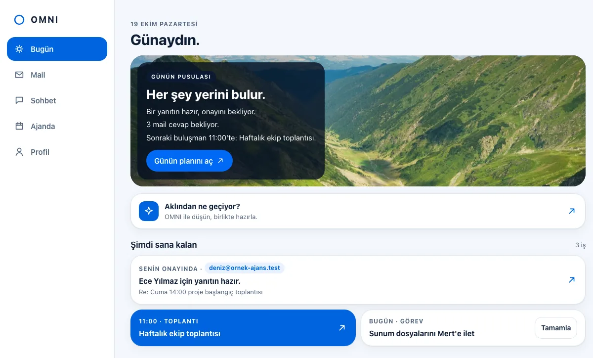 Tarayıcıda OMNI, örnek hesap: solda Bugün, Mail, Sohbet, Ajanda ve Profil menüsü; ortada Günün pusulası, altında sana kalan işler: Ece Yılmaz için hazır yanıt, 11:00 ekip toplantısı ve bir görev.